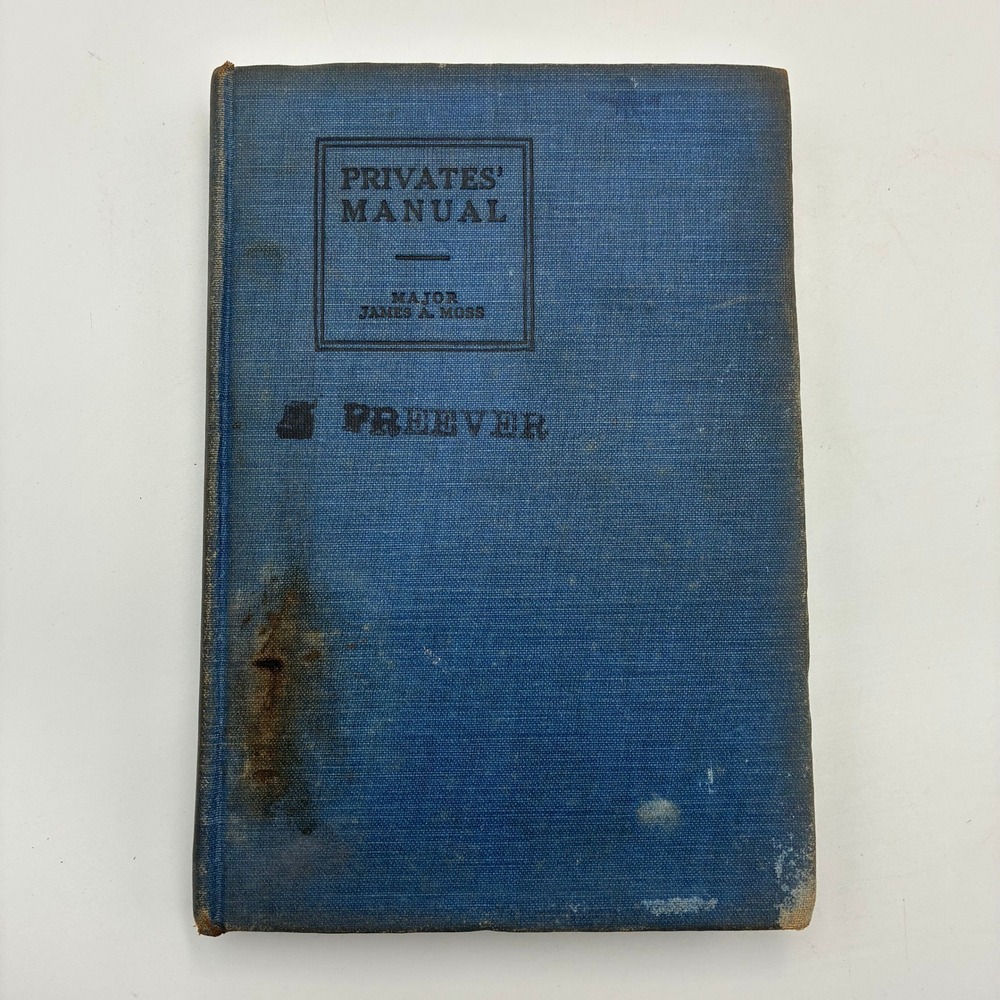 1917 Privates Manual Colonel James A Moss WWI US Army Military Training Book